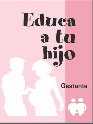 cover image of Educa a tu hijo. Gestante